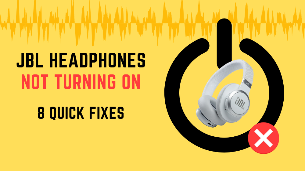 JBL Headphones Not Turning ON (8 Quick Fixes) -