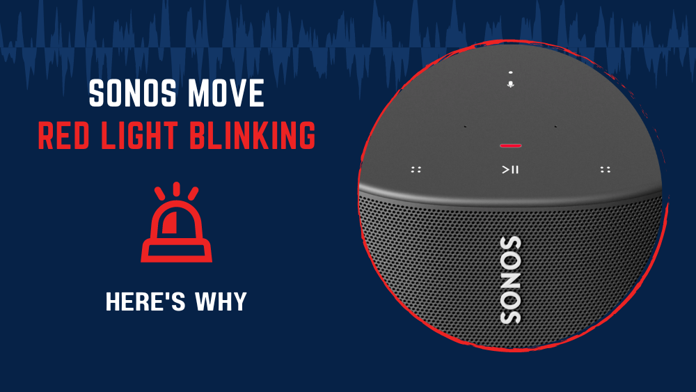Sonos Move Red Light (Here's Why) - AudioGrounds