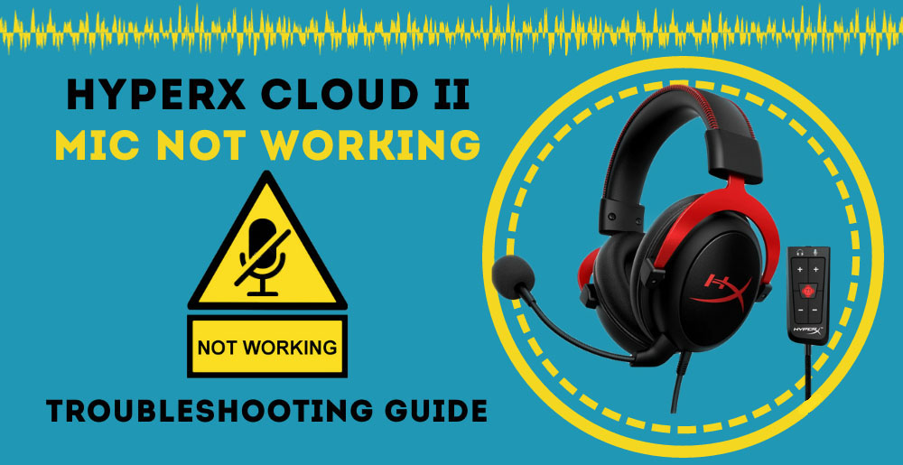 HyperX Cloud 2 Mic Not Working (Troubleshooting Guide) - AudioGrounds